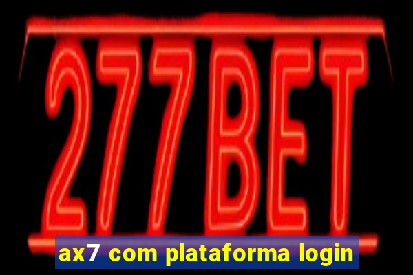 ax7 com plataforma login